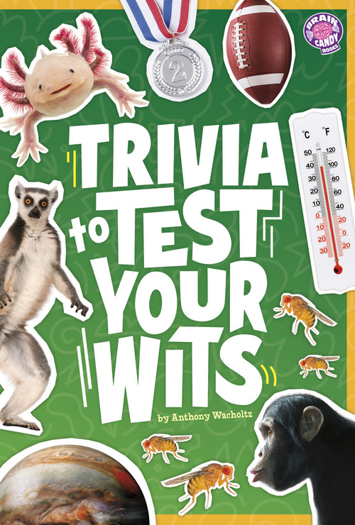 Trivia to Test Your Wits by Anthony Wacholtz, 9798875240973