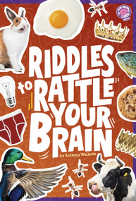 Riddles to Rattle Your Brain by Anthony Wacholtz, 9798875240935
