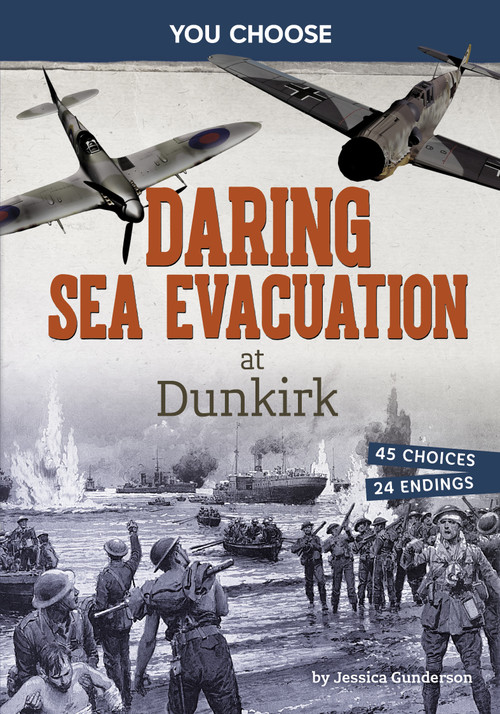 Daring Sea Evacuation at Dunkirk (Interactive World War II Missions) by Jessica Gunderson, 9798875244582