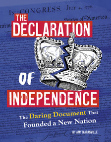The Declaration of Independence (The Daring Document That Founded a New Nation) - 9798875244643 by Amy Maranville, 9798875244643