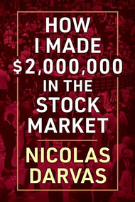 How I Made $2,000,000 in the Stock Market by Nicolas Darvas, 9798350500431