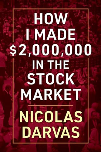 How I Made $2,000,000 in the Stock Market by Nicolas Darvas, 9798350500431
