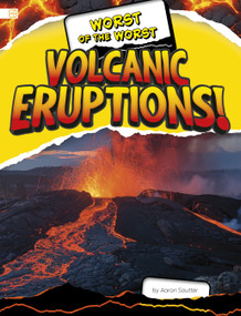 Worst of the Worst Volcanic Eruptions! by Aaron Sautter, 9798875245008