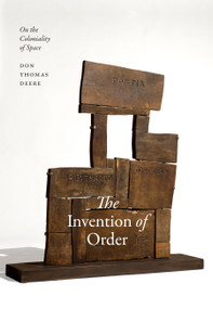 The Invention of Order (On the Coloniality of Space) by Don Thomas Deere, 9781478032878