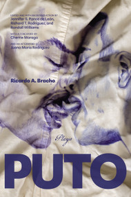 Puto (Plays) by Ricardo A. Bracho, Jennifer S. Ponce de León, Richard T. Rodríguez, Randall Williams, Cherríe Moraga, Juana María Rodríguez, 9781478032908