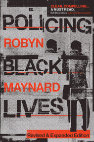 Policing Black Lives (State Violence in Canada from Slavery to the Present) by Robyn Maynard, 9781478033073