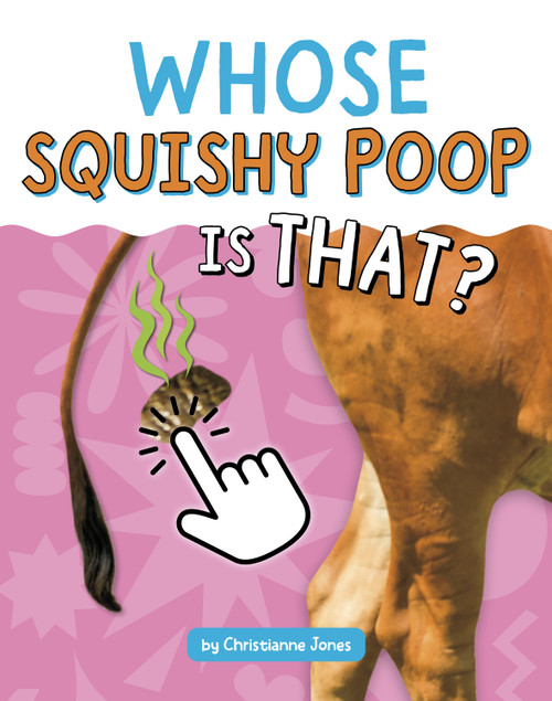 Whose Squishy Poop Is That? by Christianne Jones, 9798875248481