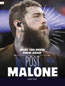 What You Never Knew About Post Malone - 9798875253393 by Mari Bolte, 9798875253393