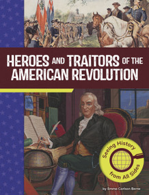 Heroes and Traitors of the American Revolution (Seeing History from All Sides) by Emma Carlson Berne, 9798875254116