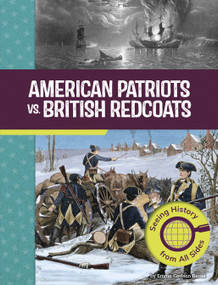American Patriots vs. British Redcoats (Seeing History from All Sides) - 9798875254321 by Emma Carlson Berne, 9798875254321