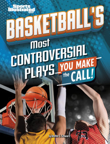 Basketball's Most Controversial Plays (You Make the Call) - 9798875257377 by Heather E. Schwartz, 9798875257377