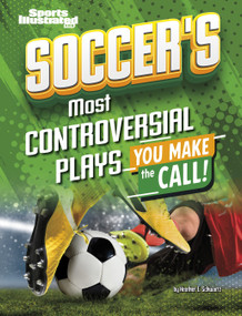 Soccer's Most Controversial Plays (You Make the Call) - 9798875257537 by Heather E. Schwartz, 9798875257537