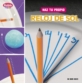 Haz tu propio reloj de sol (Make Your Own Sundial) (Spanish Edition) by Mari Bolte, 9798875261077