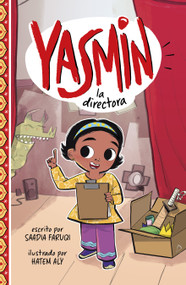 Yasmin la directora (Yasmin the Director) (Spanish Edition) - 9798875261381 by Saadia Faruqi, Hatem Aly, 9798875261381