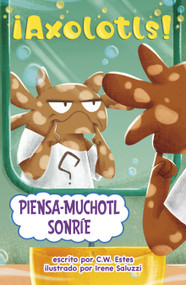 Piensa-Muchotl sonríe (Thinks-A-Lotl Says Cheese) (Spanish Edition) by C.W. Estes, Irene Saluzzi, 9798875260322