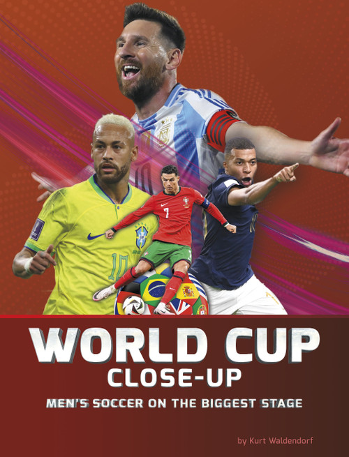 World Cup Close-Up (Men's Soccer on the Biggest Stage) by Kurt Waldendorf, 9798875269844