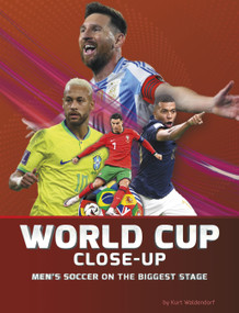 World Cup Close-Up (Men's Soccer on the Biggest Stage) by Kurt Waldendorf, 9798875269844