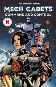 Mech Cadets: Command and Control by Greg Pak, Takeshi Miyazawa, 9781608862399