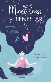 Mindfulness y bienestar / Mindfulness and Well-Being (Spanish Edition) by Laura García Aros, 9789502815992