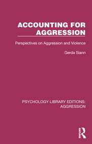 Accounting for Aggression (Perspectives on Aggression and Violence) by Gerda Siann, 9781032798653