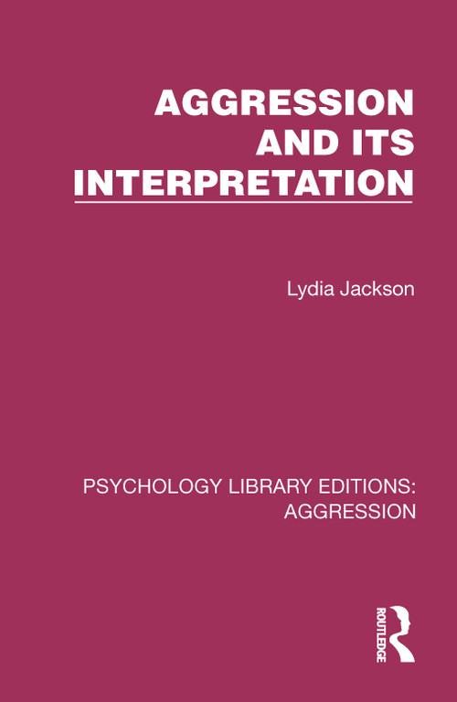 Aggression and its Interpretation by Lydia Jackson, 9781032779225