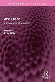 Arid Lands (A Geographical Appriasal) by E. S. Hills, 9781032730929