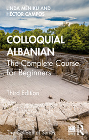 Colloquial Albanian (The Complete Course for Beginners) by Linda Mëniku, Héctor Campos, 9781032820385