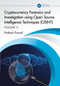 Cryptocurrency Forensics and Investigation using Open Source Intelligence Techniques (OSINT) (Volume II) by Prakash Prasad, 9781041142478