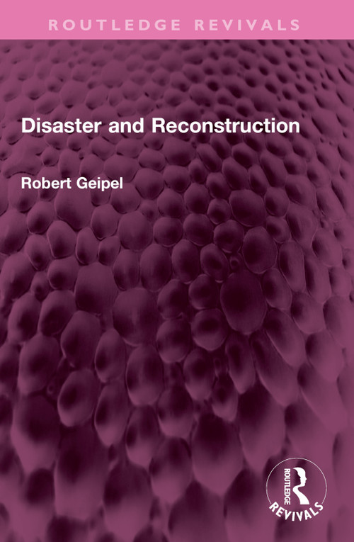 Disaster and Reconstruction by R Geipel, Philip Wagner, 9781032754642