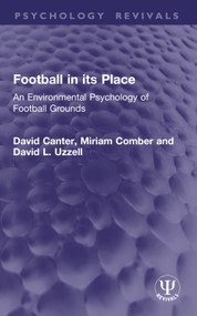 Football in its Place (An Environmental Psychology of Football Grounds) by David Canter, Miriam Comber, David L. Uzzell, 9781032773469