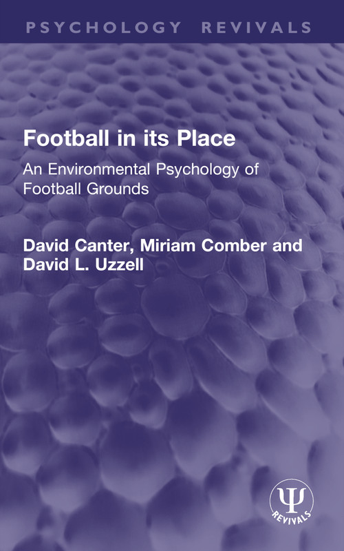 Football in its Place (An Environmental Psychology of Football Grounds) by David Canter, Miriam Comber, David L. Uzzell, 9781032773469