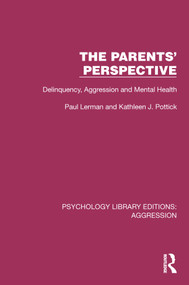 The Parents' Perspective (Delinquency, Aggression and Mental Health) by Paul Lerman, Kathleen J. Pottick, 9781032795805
