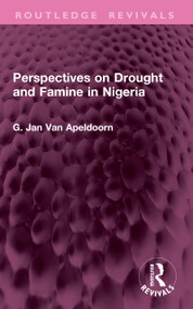 Perspectives on Drought and Famine in Nigeria by G. Jan Van Apeldoorn, 9781032749402