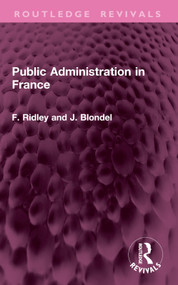 Public Administration in France by F. F. Ridley, J. Blondel, 9781032764627