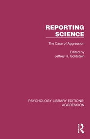 Reporting Science (The Case of Aggression) by Jeffrey H. Goldstein, 9781032779102