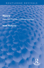 Rivers (Form and Process in Alluvial Channels) by Keith Richards, 9781032737621