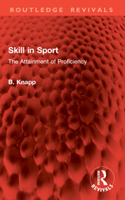Skill in Sport (The Attainment of Proficiency) by B. Knapp, 9781032776392