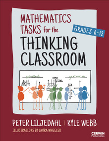 Mathematics Tasks for the Thinking Classroom, Grades 6-12 by Peter Liljedahl, Kyle Webb, 9781071877210