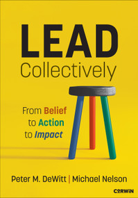 Lead Collectively (From Belief to Action to Impact) by Peter M. DeWitt, Michael Nelson, 9781071982112