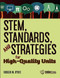 STEM, Standards, and Strategies for High-Quality Units by Rodger W. Bybee, 9781681406268