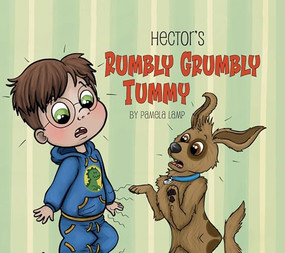 Hector's Rumbly Grumbly Tummy by Pamela Lamp, 9781956370829