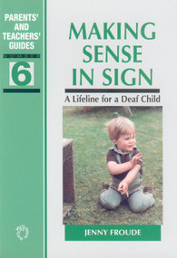 Making Sense in Sign (A Lifeline for a Deaf Child) by Jenny Froude, 9781853596285