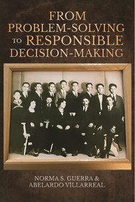 From Problem-Solving to Responsible Decision-Making by Norma S. Guerra, Abelardo Villarreal, 9781837085071