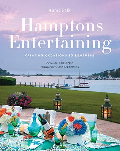 Hamptons Entertaining (Creating Occasions to Remember) by Annie Falk, Eric Ripert, 9781617691454