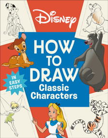 Disney How to Draw Classic Characters by DK, 9780593969304