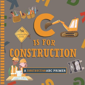C Is for Construction by Cynthia Clumeck Muchnick, Volha Kaliaha, 9781641708753