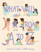 What Will I Be from A to Z by Laura Carter, Anna Doherty, 9781641709620