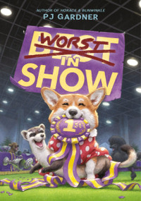 Worst in Show - 9780063134768 by PJ Gardner, Tim Jessell, 9780063134768