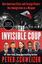 The Invisible Coup (How American Elites and Foreign Powers Use Immigration as a Weapon (Large Print)) - 9780063474338 by Peter Schweizer, 9780063474338
