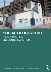 Social Geographies (Relationalities, Encounters and Hope) by Geoffrey DeVerteuil, Andrew Power, 9781032540443